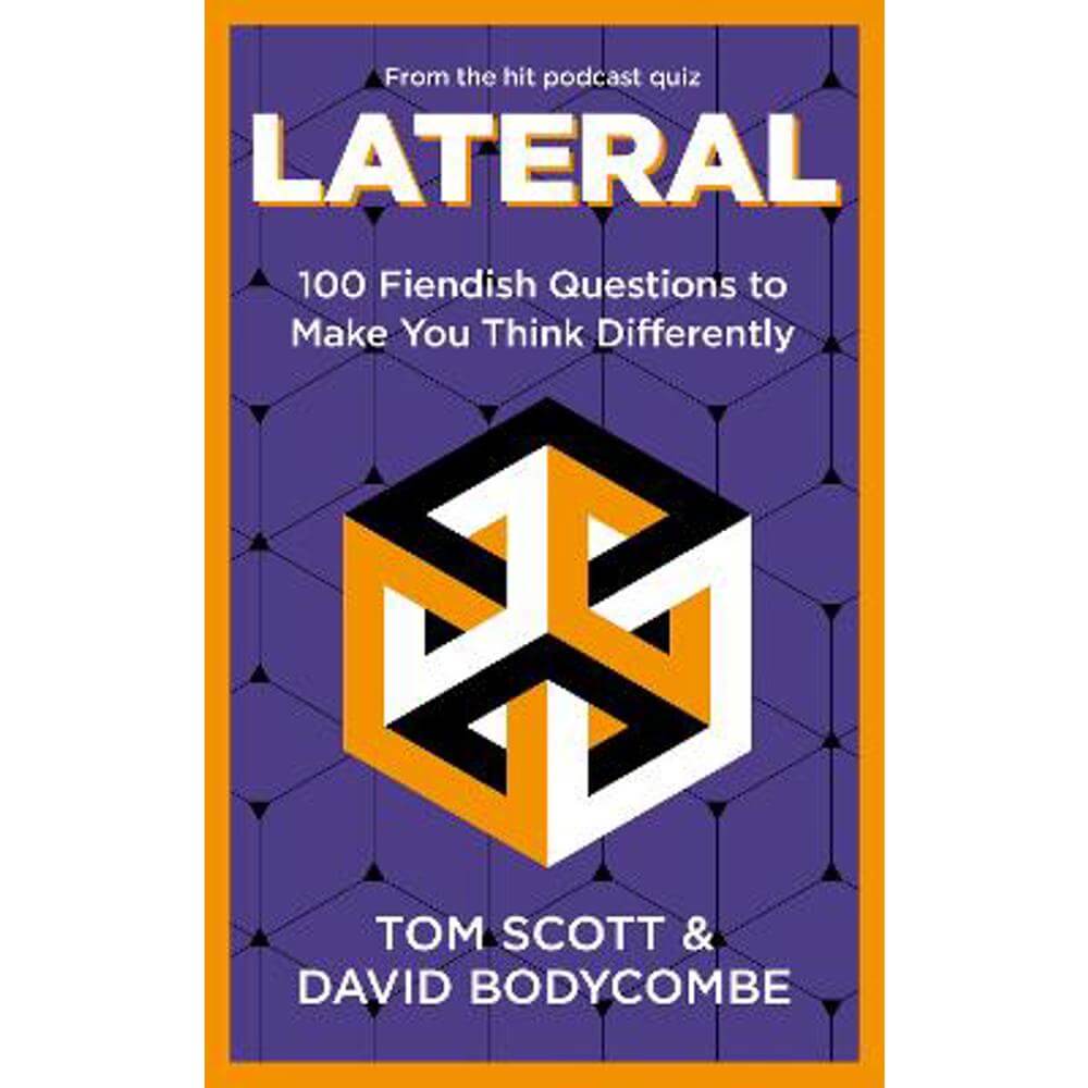 Lateral: 100 Fiendish Questions to Make You Think Differently (Paperback) - Tom Scott